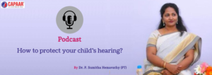 How to protect Child Hear loss - Audiologist in Bangalore - CAPAAR