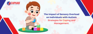 Sensory Overload in Autism | Treatment for Autism in Bangalore | CAPAAR