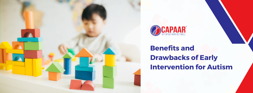 Benefits and Drawbacks of Early Intervention for Autism - CAPAAR