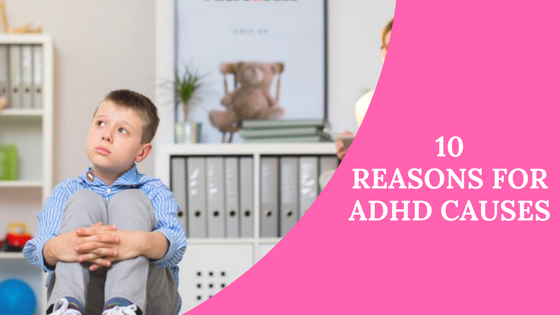 Reasons for ADHD Causes