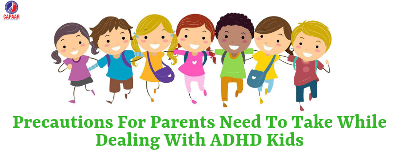 Precautions for ADHD Child Parents | Be Choosy | Best Doctors for ADHD in Bangalore