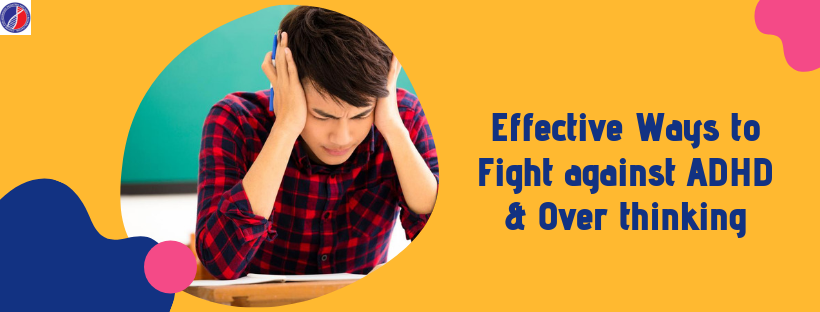 Ways to Fight against ADHD & Over thinking | ADHD Clinic in Bangalore. CAPAAR