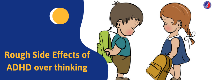 Effects of ADHD over thinking | ADHD Clinic in Bangalore